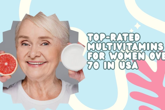 Top-Rated Multivitamins for Women Over 70 in USA