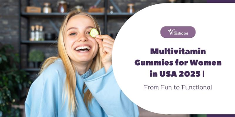 Multivitamin Gummies for Women in USA 2025 | From Fun to Functional