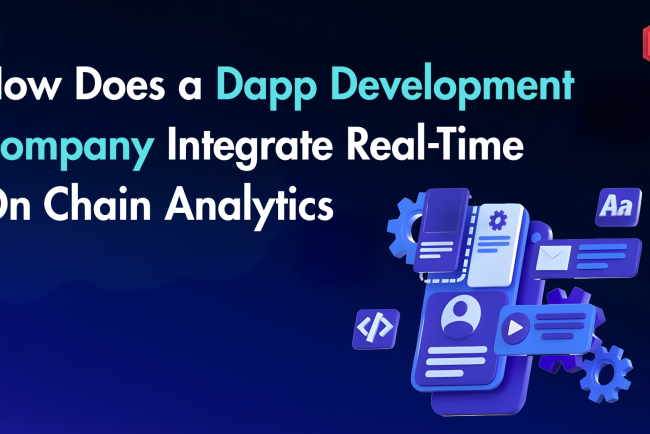 How Does a Dapp Development Company Integrate Real-Time On-Chain Analytics?