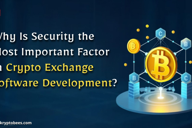 Why Is Security the Most Important Factor in Crypto Exchange Software Development?