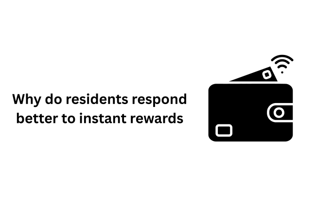 Why do residents respond better to instant rewards