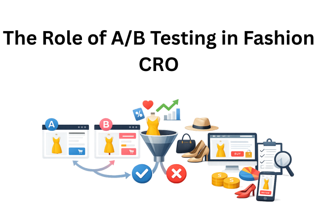 The Role of A/B Testing in Fashion CRO