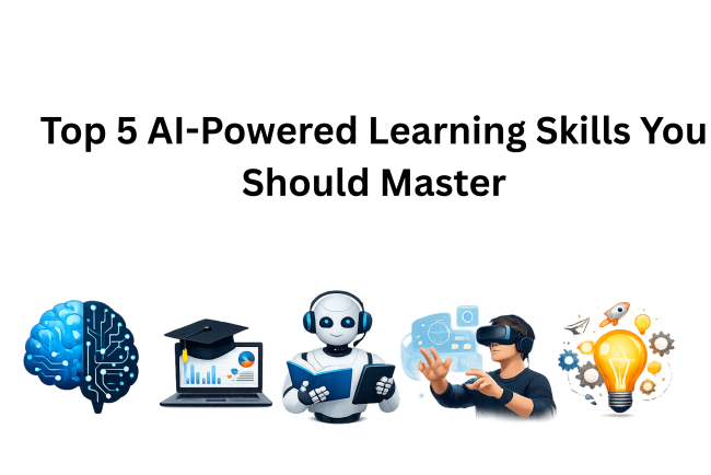Top 5 AI-Powered Learning Skills You Should Master