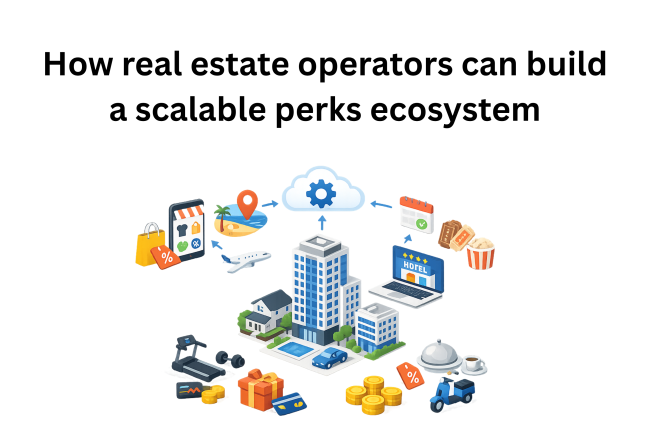 How real estate operators can build a scalable perks ecosystem
