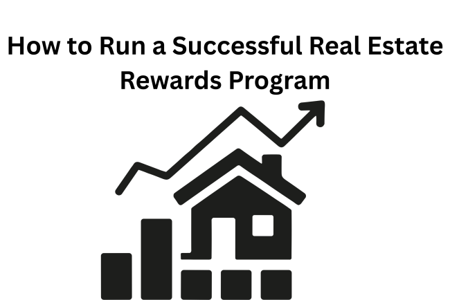 How to Run a Successful Real Estate Rewards Program