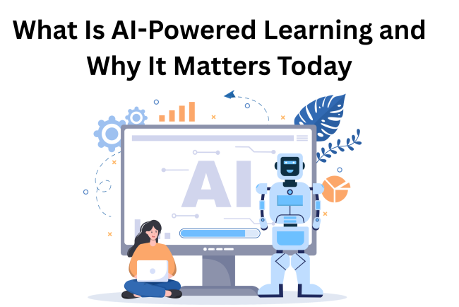 What Is AI-Powered Learning and Why It Matters Today