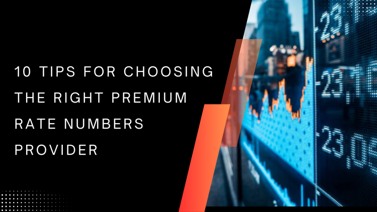 10 Tips for Choosing the Right Premium Rate Numbers Provider
