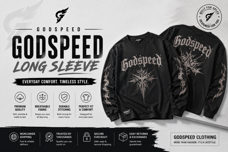 Godspeed Long Sleeve: A Practical Guide to Modern Streetwear