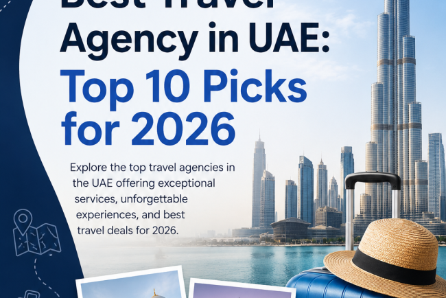 Best Travel Agency in UAE: Top 10 Picks for 2026